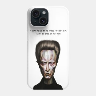 I don't need to be made to look evil Phone Case