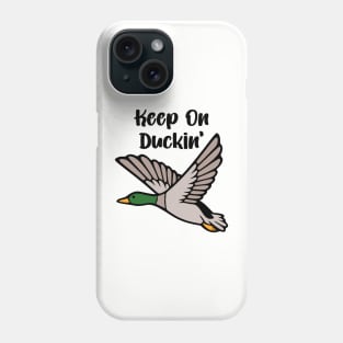 Keep On Duckin' Phone Case