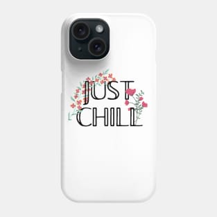 Just chill Phone Case