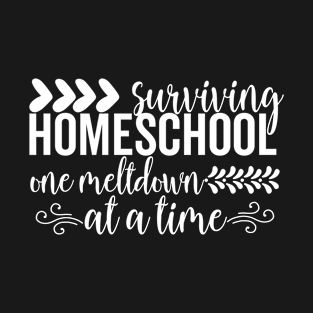 Surviving homeschool one meltdown T-Shirt