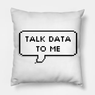 Talk Data To Me Pillow