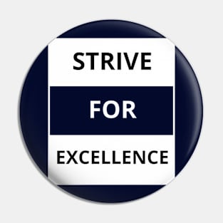 Strive for excellence Pin