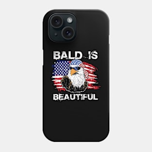 Bald Is Beautiful 4th of July Independence Day Bald Eagle Gift For Men Women Phone Case