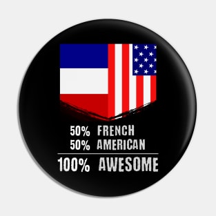 50% French 50% American 100% Awesome Immigrant Pin