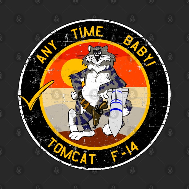 F-14 Tomcat Any Time Baby! - grunge style by TomcatGypsy
