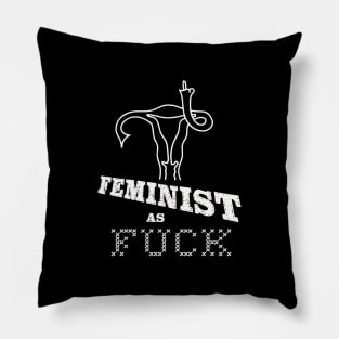 Feminist As Fuck Pillow