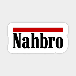 Nah bro funny saying retro 90s logo Magnet