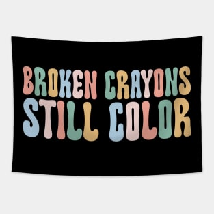 Broken Crayons Still Color Shirt Art Teacher Gift Tapestry