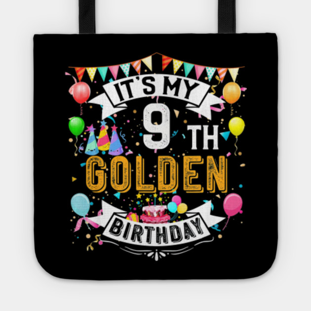 9th Birthday Its My 9th Golden Birthday Vintage 9th Birthday Its My 9th Golden Birthda Tote Teepublic