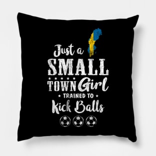 Just a Small Town Girl Sweden Soccer Tshirt Pillow