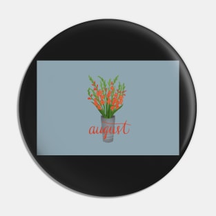 Bucket of Gladiolus for August Pin