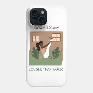 Energy Speaks Louder than Words Phone Case