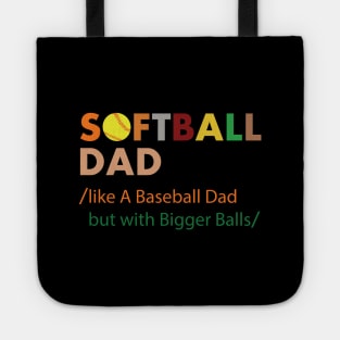 Softball dad like a baseball dad but with bigger balls Tote