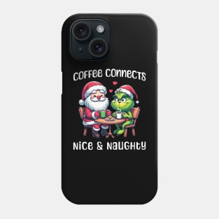 Coffee connects Nice & Naughty - Funny Christmas Phone Case