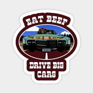 Eat Beef Drive Big Cars Funny Texas Cow (white type) Magnet