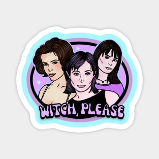 Charmed 98' "Witch, Please" Magnet