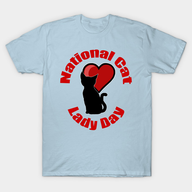 Discover National Cat Lady Day - Cat Lady - T-Shirt