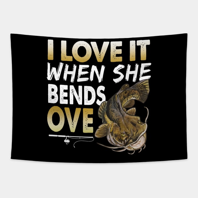 Mens Flathead Catfish I Love It When She Bends Over Fishing Humor Tapestry by Schied Tungu 