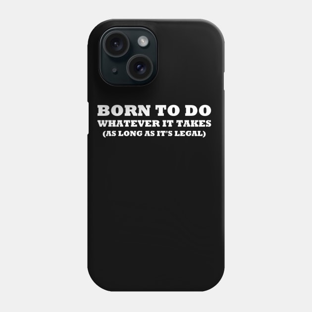 Born to Do This! Phone Case by unclejohn