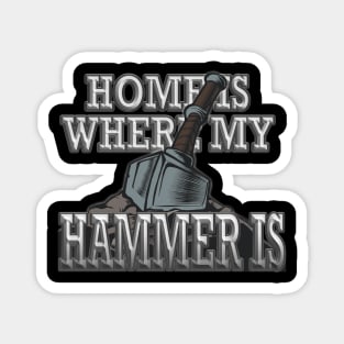 Home is Where My Hammer is - Blacksmith Knife Maker Magnet