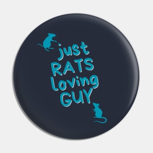 Just RATS loving GUY - for rat lovers Pin