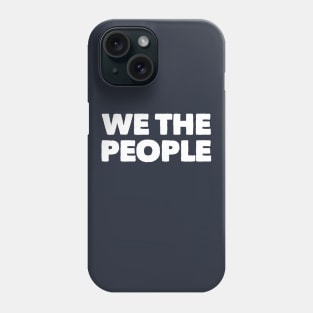 We the People Phone Case