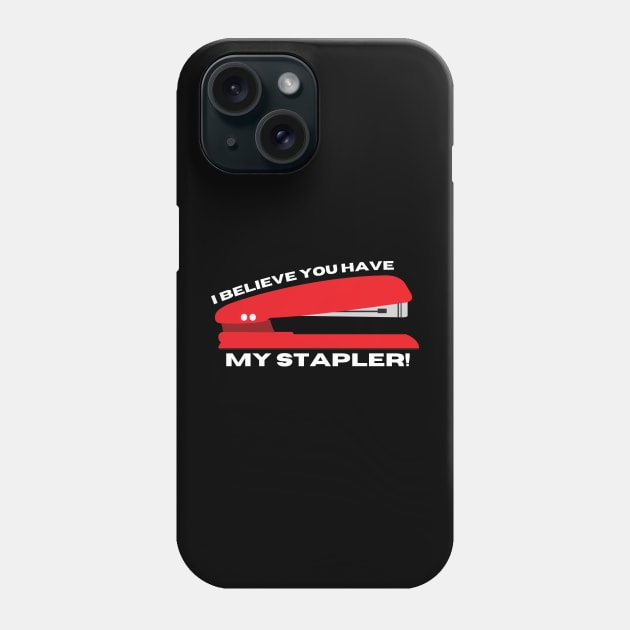 My stapler! Phone Case by HorrorHaberdashery