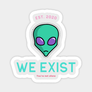 we exist - aliens Magnet