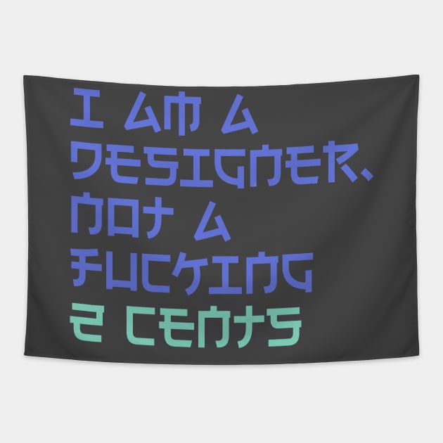 I am Not 2 Cents Tapestry by Abang AAT Store