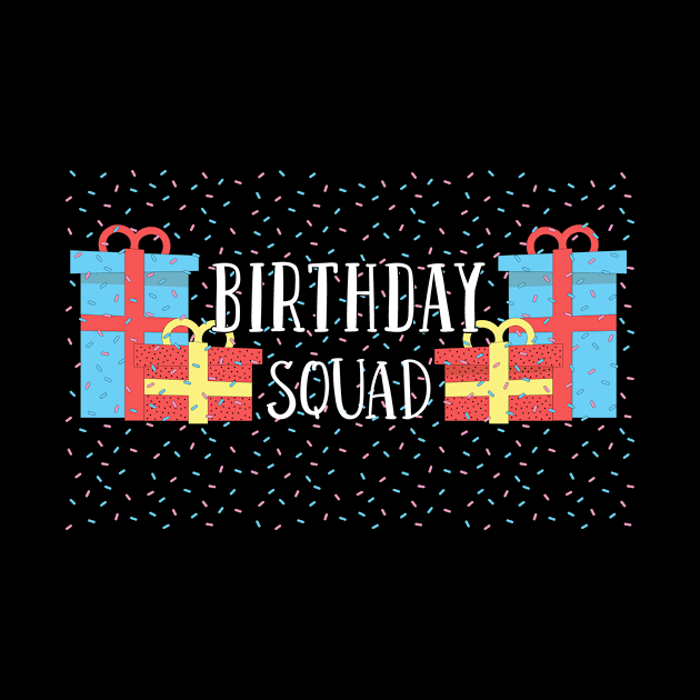 Birthday Squad by TheBestHumorApparel