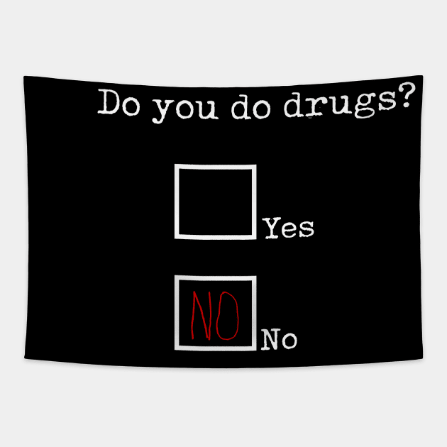 Do you do drugs? Tapestry by bmron