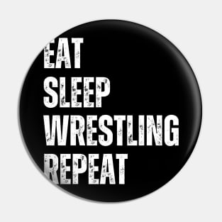 Eat Sleep Wrestling Repeat Funny Wrestling For High Middle School College Pro Wrestlers Pin