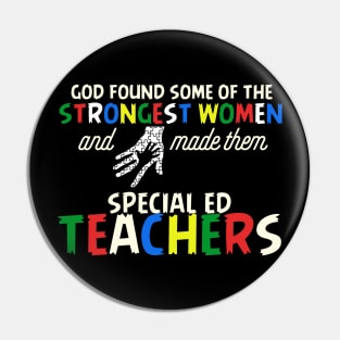 God Found Some Of The Strongest Women And Made Them Autism Moms Pin