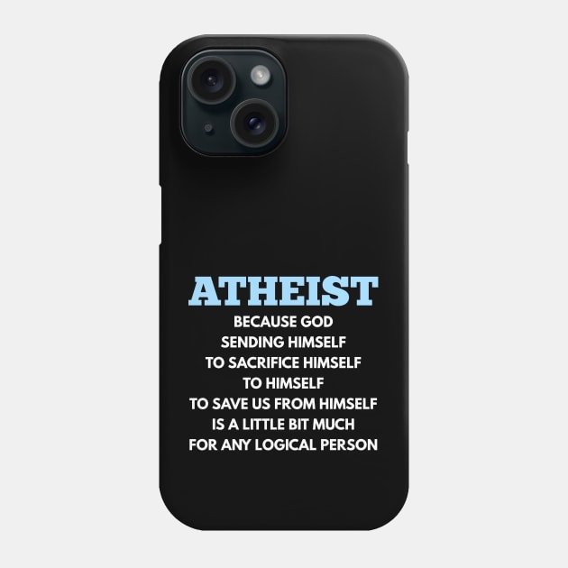 Atheist Because Phone Case by sqwear