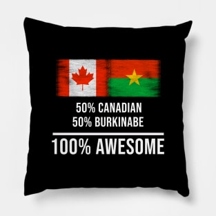 50% Canadian 50% Burkinabe 100% Awesome - Gift for Burkinabe Heritage From Burkina Faso Pillow