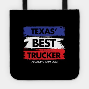 Texas' Best Trucker - According to My Dog Tote