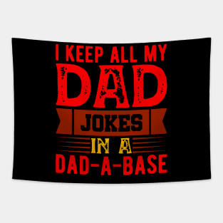 I Keep All My Dad Jokes In A Dad-a base Tapestry