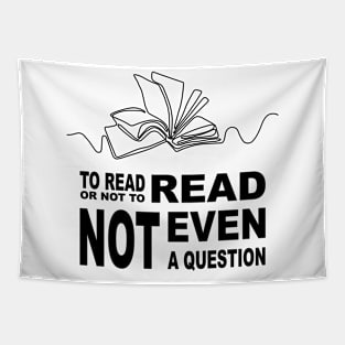 To read or not to read, book lover gifts Tapestry