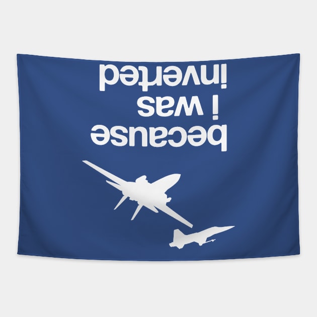 "Because I was inverted”, Top Gun inspired - WHITE VERSION Tapestry by limaechoalpha