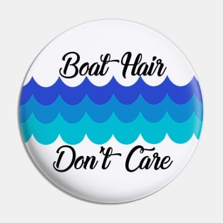 Boat Hair Don't Care (Dark Text) Pin