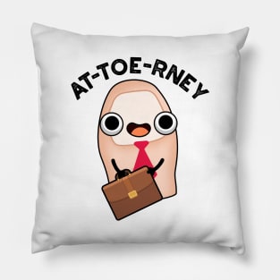 At-toe-rney Funny Attorney Toe Pun Pillow