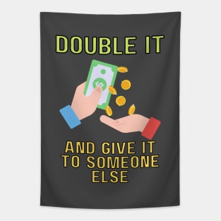 double it and give it to someone else (color) Tapestry