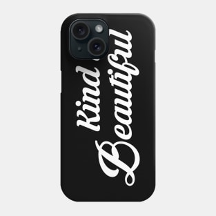 Kind is Beautiful Phone Case