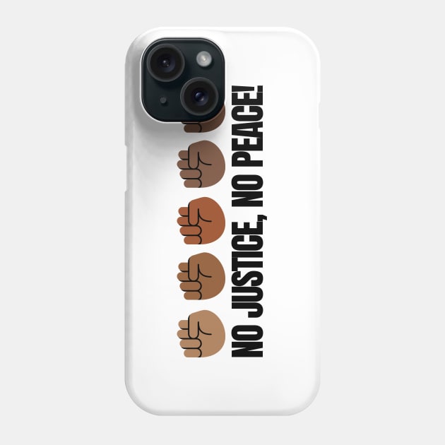 No Justice, No Peace! Fist Phone Case by Unpossible Tees