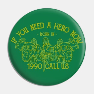 HERO BORN IN 1990 Pin