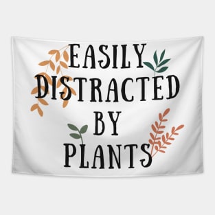 Easily Distracted by Plants Funny Plant Lover Tapestry