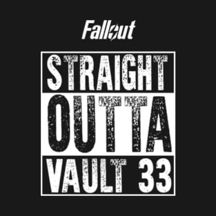 FALLOUT: STRAIGHT OUTTA VAULT 33 T-Shirt