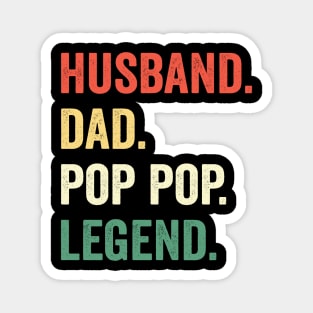 Husband Dad Pop pop Legend Father’s day Magnet