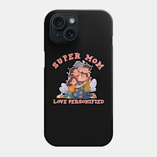 Mother's day - Super mom love personifed Phone Case
