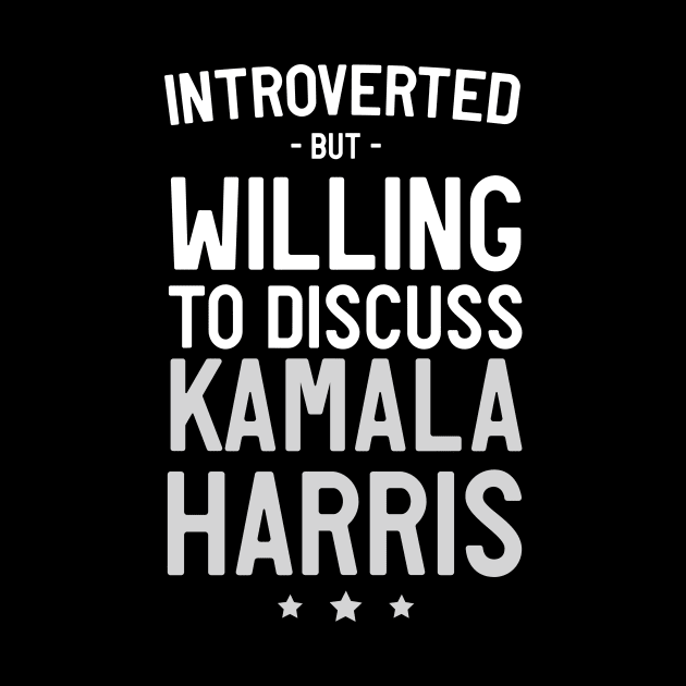 Introverted but discuss Kamala Harris by Portals